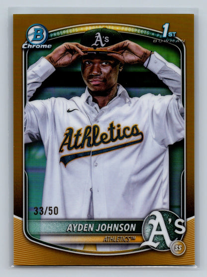 Ayden Johnson 2025 Bowman Chrome 1st Gold Refractor /50 #BCP-197 Athletics